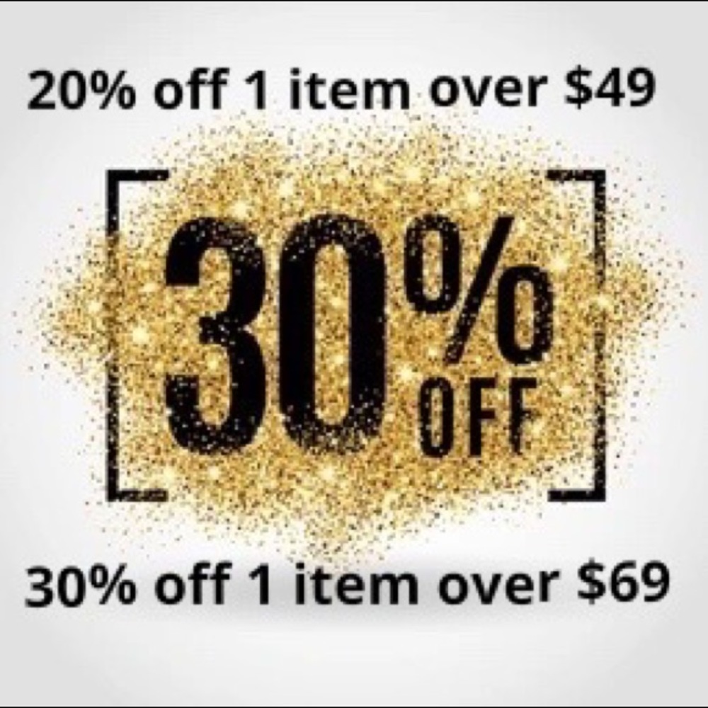 20% off one item over $49…. 30% off one item over $69